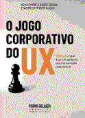 Cover of O Jogo Corporativo do UX by Pedro Belleza