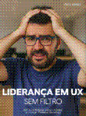Cover of Lideranca em UX sem Filtro by Pedro Belleza