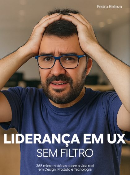 Cover of Lideranca em UX sem Filtro by Pedro Belleza